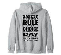 Safety Is Not Just a Rule It’s a Choice You Make Every Day Zip Hoodie