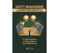 Safety Management : A Comprehensive Approach to Developing a Sustainable System