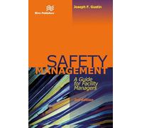 Safety Management: A Guide for Facility Managers, Second Edition