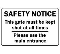 Safety notice This gate must be kept shut at all times Please use the main entrance Sign - 3mm Aluminium sign (400mm x 300mm)