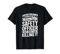 Safety Officer Job Title with Humorous Pride Message T-Shirt