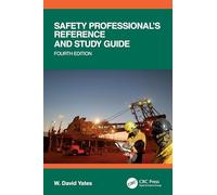 Safety Professional's Reference and Study Guide, Fourth Edition