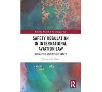 Safety Regulation in International Aviation Law: Normative Aspects of Safety