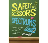 Safety Scissors to Spectrums: Growing up in the 70’s and 80’s