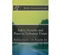 Safety, Security and Peace in Turbulent Times: Reflections on Psalm 91