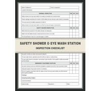 Safety Shower & Eye Wash Station Inspection Checklist: Emergency Safety Shower & Eyewash Station Testing and Inspection Report Book for Ensuring Workplace Safety and Regulatory Compliance
