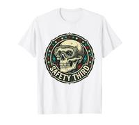 Safety Third Funny Sarcastic Humor Safety 3rd T-Shirt