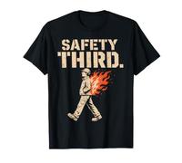 Safety Third Funny Sarcastic Humor Safety 3rd T-Shirt