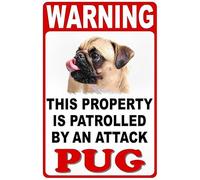 Safety Warning Metal Mark - Warning Property Patrolled By Attack Pug Sign Wall Art Warning Caution Tin Signs Metal Road Yard Decor 6x8 Inch
