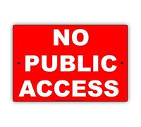 Safety Warning Signs No Public Access Entry Admission Private Restriction Caution Warning Notice Aluminum Metal Tin Sig Metal Tin Sign 8X12 Inches