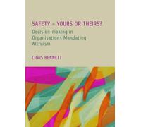 Safety Yours or Theirs?: Decision-Making in Organisations Mandating Altruism (1)
