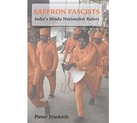 Saffron Fascists: India's Hindu Nationalist Rulers