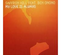 Saffron Hill Ft Ben Onono - My Love Is Always