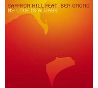 Saffron Hill - My Love Is Always