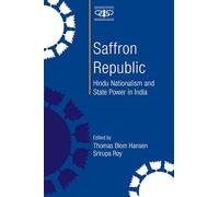 Saffron Republic: Hindu Nationalism and State Power in India (Metamorphoses of the Political: Multidisciplinary Approaches)