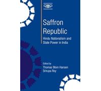 Saffron Republic: Hindu Nationalism and State Power in India (Metamorphoses of the Political: Multidisciplinary Approaches)