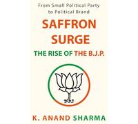 Saffron Surge: The Rise of The BJP
