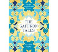 Saffron Tales : Recipes from the Persian Kitchen