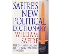 Safire's New Political Dictionary: The Definitive Guide to the New Language of Politics