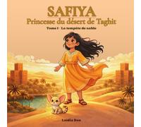 SAFIYA - Princesse du désert de Taghit: Tome 1 - La tempête de sable : un album jeunesse sur le courage pour les enfants de 4 à 7 ans
