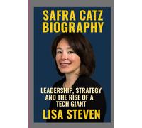 SAFRA CATZ BIOGRAPHY: LEADERSHIP, STRATEGY AND THE RISE OF A TECH GIANT