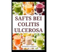 SAFTS BEI COLITIS ULCEROSA: Schnelle und einfache Mischungen für Verdauungshilfe