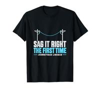 Sag it Right the First Time Journeyman Lineman Deadend Sag Value Graphic T-Shirt