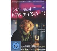 Dolan,Xavier - Sag nicht, wer du bist!