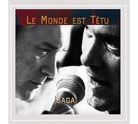 Saga - Le Monde Est Tetu