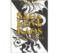 Saga LoveKaos: A origem da união (A Saga LoveKaos)