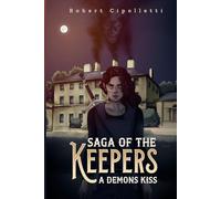 Saga of the Keepers: A Demon’s Kiss