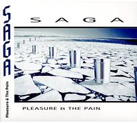 SAGA - Pleasure And The Pain