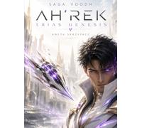 SAGA VOODH - AH'REK: TRIAS GENESIS: The Birth of a Legend. The Rise of Trias.