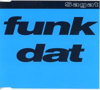 Sagat - Sagat - Funk Dat - Single - 7 Mixes Including PG 13 Mix, Raw Mix, Club Mix