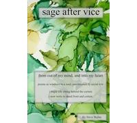 sage after vice: from out of my mind, and into my heart