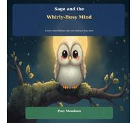 Sage and the Whirly-Busy Mind: A story about finding calm and settling a busy mind (Little Me, Big Emotions)