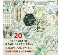 SAGE GREEN SEAMLESS PATTERNS SCRAPBOOK PAPER: DOUBLE-SIDED SHEETS FOR SCRAPBOOKING, COLLAGE & DECORATIVE CRAFT PAPERS FOR WRAPPING.