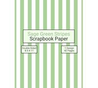 Sage Green Stripes Scrapbook Paper: Decorative Craft Paper, ideal for Scrapbooking, Collage, Mixed-Media, Junk Journals, Card Making, Decoupage, Origami, Wrapping