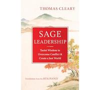 Sage Leadership: Taoist Wisdom to Overcome Conflict and Create a Just World