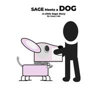 Sage Meets a Dog: A Little Sage Story (The Little Sage Series)