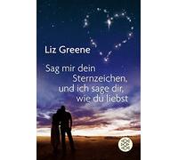 Sage mir dein Sternzeichen, und ich sage dir, wie du liebst