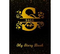 Sage My Story Book: Personalized Letter S First Name Blank Draw & Write Storybook Paper | Black Gold Cover | Write & Illustrate Storytelling Midline ... 1st 2nd 3rd Grade Students (K-1, K-2, K-3)
