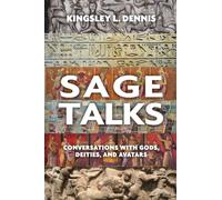 Sage Talks : Conversations with Gods, Deities, and Avatars