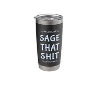 Sage that Shit- Funny Spiritual Wicca - Sage Cleansing Stainless Steel Insulated Tumbler