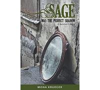 Sage Was The Perfect Shadow: A Survivor's Story
