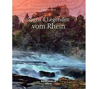 Sagen und Legenden vom Rhein