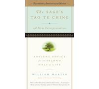 Sage's Tao Te Ching, 20th Anniversary Edition, The: Ancient Advice for the Second Half of Life