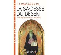 Sagesse Du Desert (La): Aphorismes des pères du désert (Collections Spiritualites)