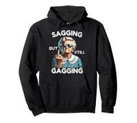 Sagging But Still Gagging Hilarious OAP Retirement Gifts Pullover Hoodie