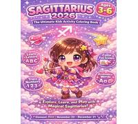 Sagittarius 2026 ADVENTURE : The Ultimate Kids Activity Coloring Book for Ages 3-6: Fun Educational Workbook for Ages 3-6 | Learn to Write Letters, ... & Build Early Skills (Zodiac Kids Adventures)